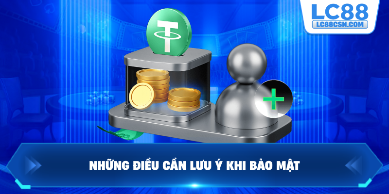 Những điều cần lưu ý khi bảo mật